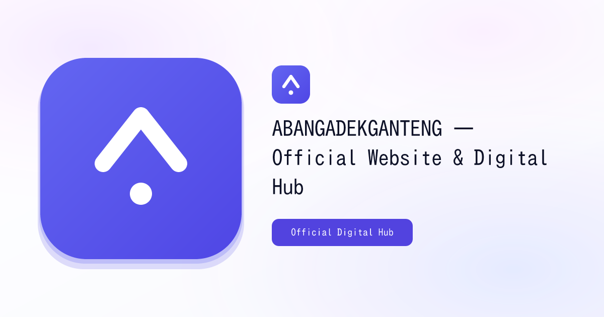 ABANGADEKGANTENG — Official Website & Digital Hub